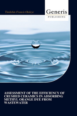 Assessment of the Efficiency of Crushed Ceramics in Adsorbing Methyl Orange Dye from Wastewater