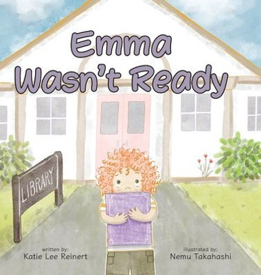 Emma Wasn't Ready - (Hardback or Cased Book)