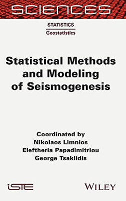 Statistical Methods And Modeling Of Seismogenesis