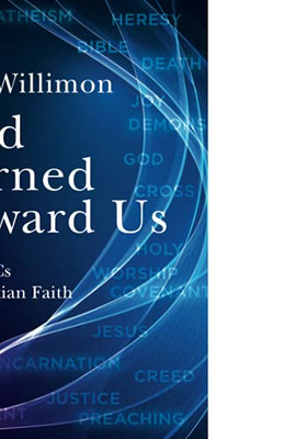 God Turned Toward Us: The Abcs Of Christian Faith