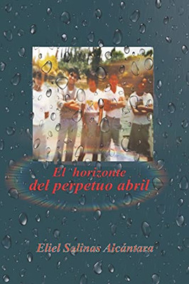 El Horizonte Del Perpetuo Abril (Spanish Edition)