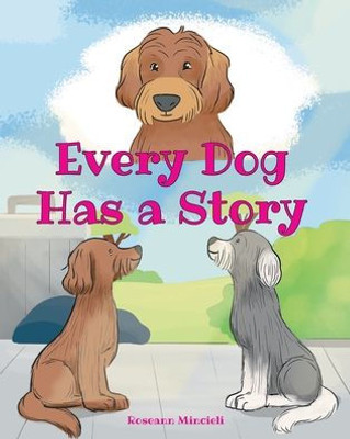 Every Dog Has a Story Every Dog Has a Story