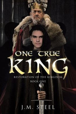 One True King: Restoration of the Kingdom Book One