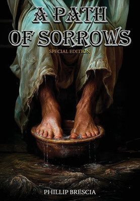 A Path of Sorrows: Special Edition - (Hardback or Cased Book)