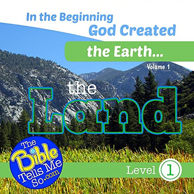 In The Beginning God Created The Earth - The Land