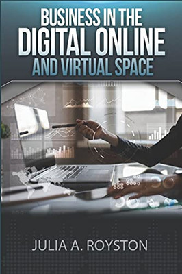 Business In The Digital, Online And Virtual Space