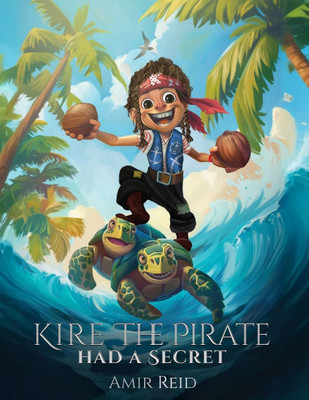 Kire the Pirate: Had a secret