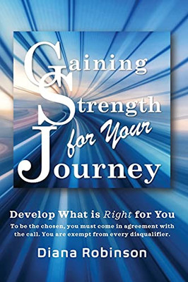Gaining Strength For Your Journey - 9781953241153