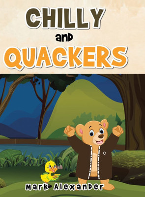CHILLY and QUACKERS - (Hardback or Cased Book)
