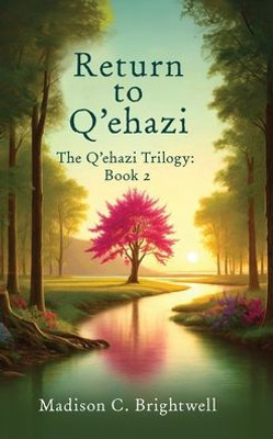 Return to Q'ehazi: The Q'ehazi Trilogy - (Hardback or Cased Book)