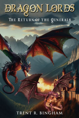 Dragon Lords: The Return of the Generals - (Paperback or Softback)