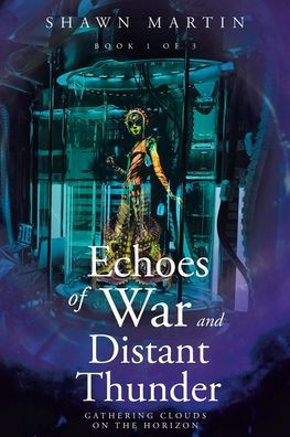 Echoes of War and Distant Thunder: Gathering Clouds on the Horizon - (Paperback or Softback)