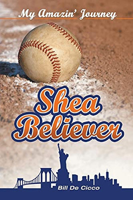 Shea Believer: My Amazin' Journey - 9781955241441