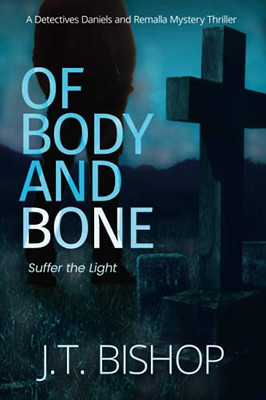 Of Body And Bone (Detectives Daniels And Remalla)
