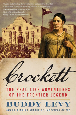 Crockett: The Real-Life Adventures of the Frontier Legend