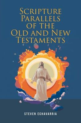 Scripture Parallels of the Old and New Testaments