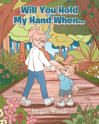 Will You Hold My Hand When...
