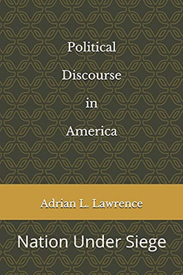 Political Discourse In America: Nation Under Siege