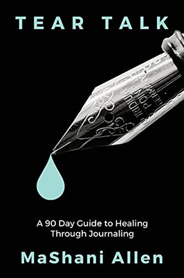 Tear Talk A 90 Guide Day To Healing And Journaling