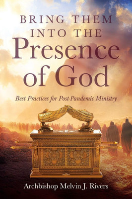 Bring Them Into the Presence of God: Best Practices for Post-Pandemic Ministry