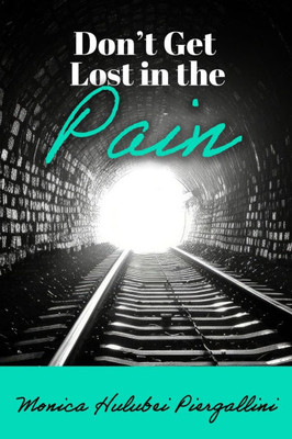 Don't Get Lost in the Pain