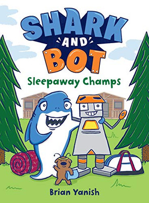 Shark And Bot #2: Sleepaway Champs - 9780593173381
