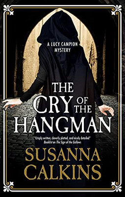 The Cry Of The Hangman (A Lucy Campion Mystery, 6)