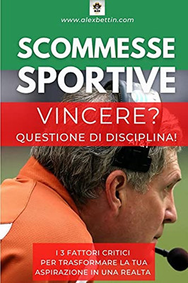 Vincere? Questione Di Disciplina (Italian Edition)