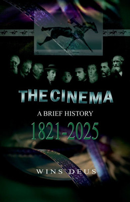 The Cinema: A brief history 1821-2025