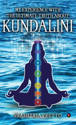 My Experience With The Ultimate Truth About Kundalini - (Hardback or Cased Book)