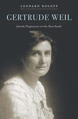 Gertrude Weil: Jewish Progressive In The New South
