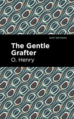 The Gentle Grafter (Mint Editions) - 9781513207193