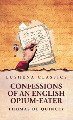 Confessions of an English Opium-Eater - (Hardback or Cased Book)