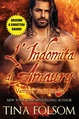 L'Indomita di Amaury (Vampiri Scanguards #2)(Edizione a caratteri grandi)