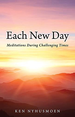 Each New Day: Meditations During Challenging Times