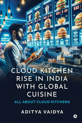 Cloud Kitchen Rise in India with Global Cuisine: All about Cloud Kitchens - (Paperback or Softback)