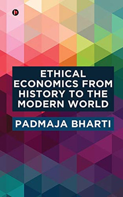 Ethical Economics From History To The Modern World