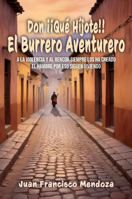 Don ¡¡Qué Híjote!!: El Burrero Aventurero