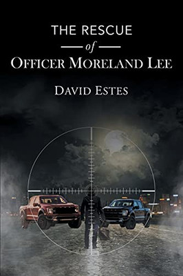 The Rescue Of Officer Moreland Lee - 9781639450459