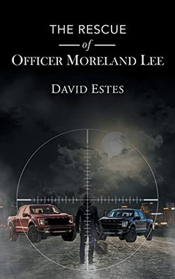 The Rescue Of Officer Moreland Lee - 9781639450466