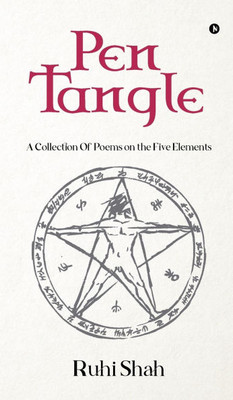 Pen Tangle: A Collection Of Poems on the Five Elements - (Hardback or Cased Book)