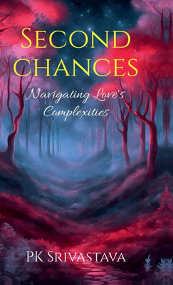 Second Chances: Navigating Love's Complexities - (Hardback or Cased Book)