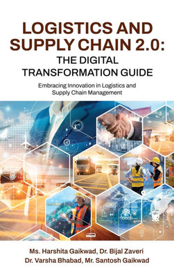 Logistics and Supply Chain 2.0: The Digital Transformation Guide: Embracing Innovation in Logistics and Supply Chain Management - (Hardback or Cased Book)