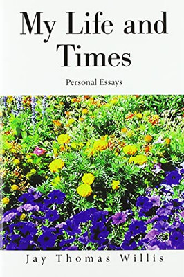 My Life And Times: Personal Essays - 9781664168831