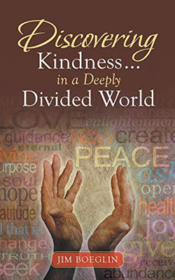 Discovering Kindness ... In A Deeply Divided World