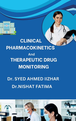 Clinical Pharmacokinetics and Therapeutic Drug Monitoring - (Hardback or Cased Book)
