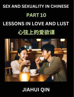 Chinese Romantic Stories & Essays on Sex and Sexuality (Part 10)- Self-learn Reading Chinese Romance, Sex Education, Love, Intimacy and Lust, Simple L