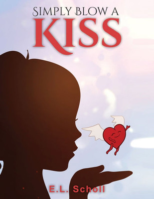 Simply Blow a Kiss - (Paperback or Softback)