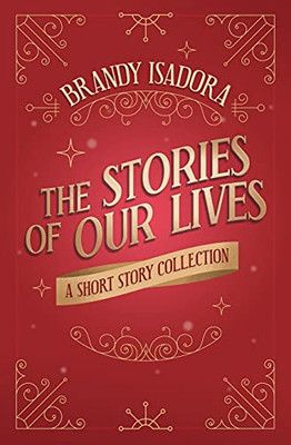 The Stories Of Our Lives: A Short Story Collection