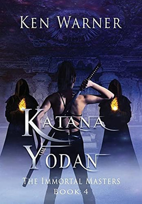 Katana Yodan: The Immortal Masters - 9781737683322